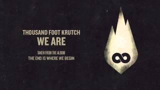 Thousand Foot Krutch: We Are (Official Audio)