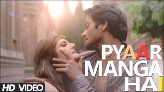 Pyaar Manga Hai Full Song With Lyircs - Armaan Malik Neeti Mohan