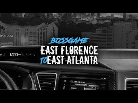 Bossgame - East Florence To East Atlanta (Full Mixtape)