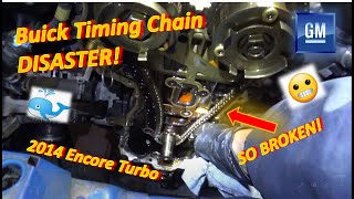 Buick Timing Chain DISASTER?! ('14 Encore 1.4L Turbo P0016-RATTLE)