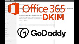 Enable DKIM on Godaddy Microsoft Office 365