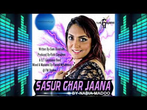 NADIA MADOO & GAYATONES - SASUR GHAR JAANA [ 2k16 ]
