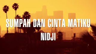 Download lagu Nidji - Sumpah & Cinta Matiku ( Lirik) mp3