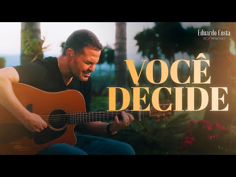Você Decide - Eduardo Costa