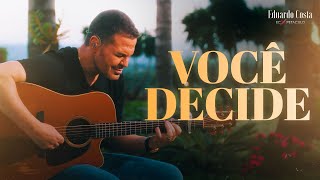 Download VOCÊ DECIDE l Eduardo Costa