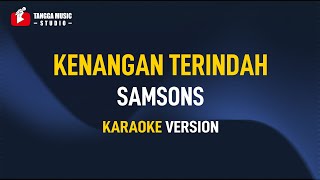 Download lagu Samsons - Kenangan Terindah (Karaoke) mp3