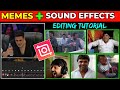 How To Edit Comedy Videos How To Add Memes And Sound Effects To Comedy Videos
