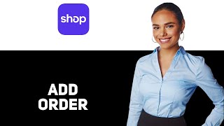 How To Add Order To Shop App 2025