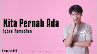 Iqbaal Ramadhan - Kita Pernah Ada | OST. Milea : Suara Dari Dilan (Lirik)
