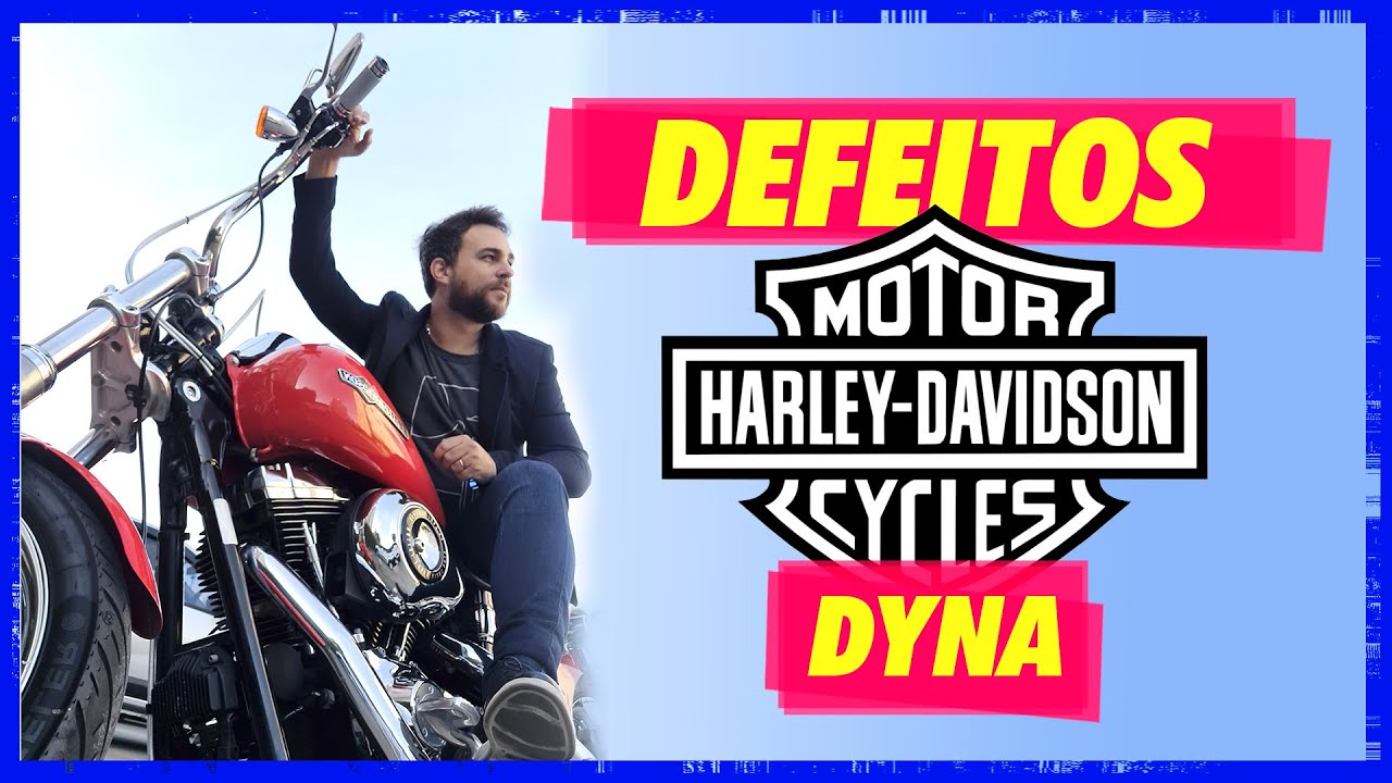 Os defeitos de uma Harley Davidson Dyna