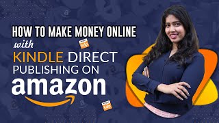 Earn Money Online With Kindle Direct Publishing on Amazon? | Make Money From Selling Ebooks