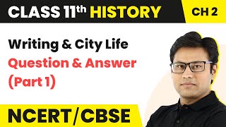 NCERT Class 11 History | Writing and City Life - Question and Answer (Part 1)