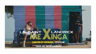 Lil Saint, Landrick - Me Xinga  (Official Video)