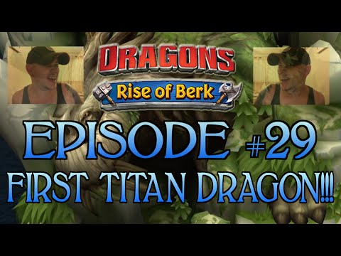 Dragons - Rise Of Berk #29: FIRST TITAN DRAGON!!!!