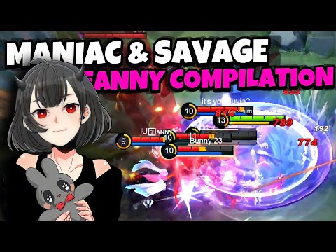 BEST MOMENT FANNY MANIAC & SAVAGE COMPILATION🔥🔥🔥 - MOBILE LEGENDS