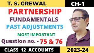 PARTNERSHIP FUNDAMENTALS T.S.GREWAL Ch-1 Most Important Que no 75 & 76 (Past Adjustments) class 12