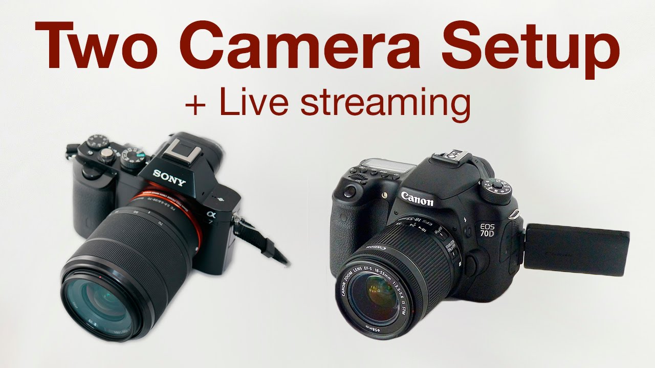 Two Camera Setup + Live Streaming