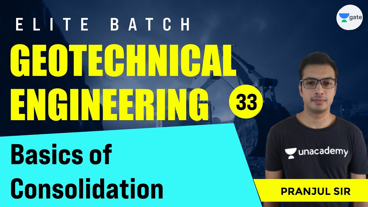 Basics of consolidation | L - 33 | Geotechnical Engineering | Elite Batch | Pranjul Sir