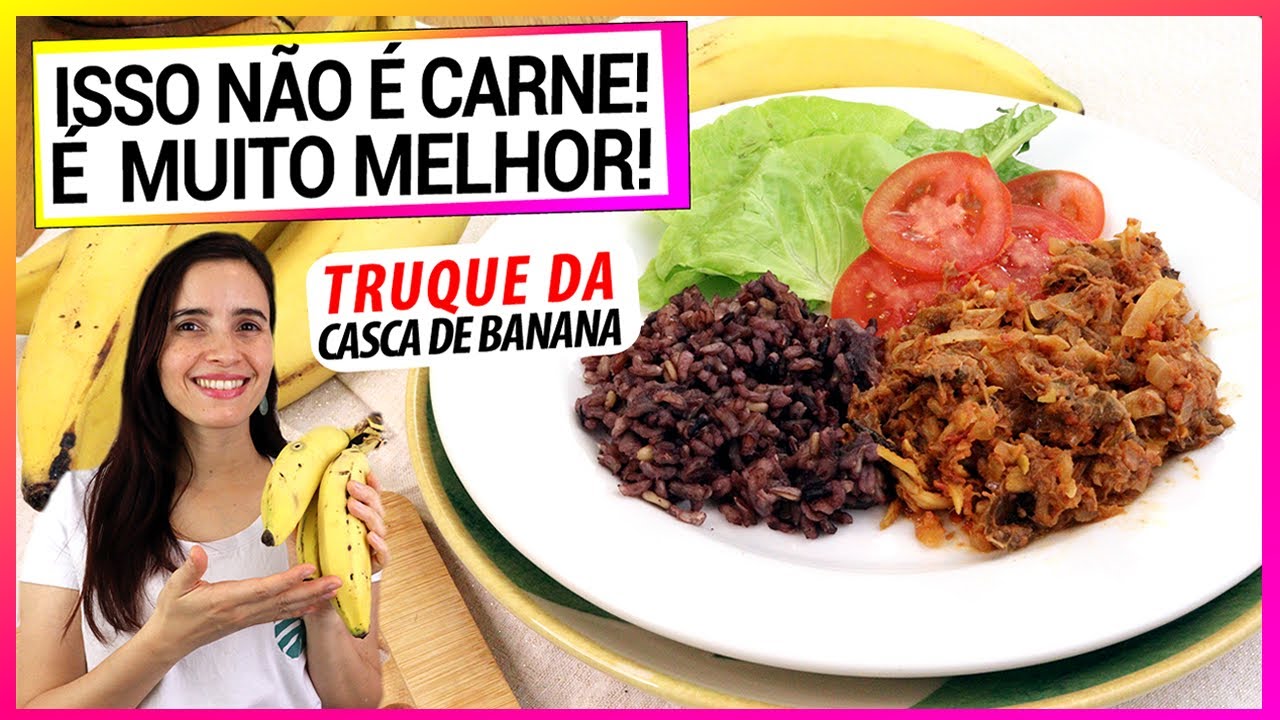 DESCOBRI A CARNE DE CASCA DE BANANA! MELHOR QUE CARNE, ANTI-INFLAMATÓRIA, TE AJUDA A PERDER PESO