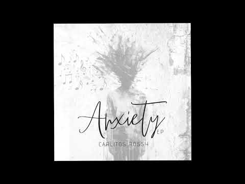 Carlitos Rossy - ANXIETY EP - Lágrimas