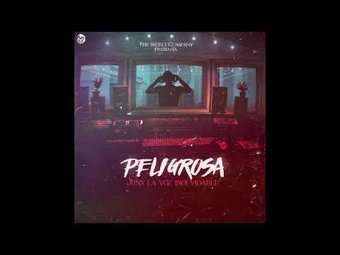 Peligrosa - Juny La Voz Inolvidable