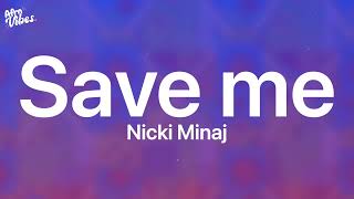 Nicki Minaj - Save Me (Lyrics)