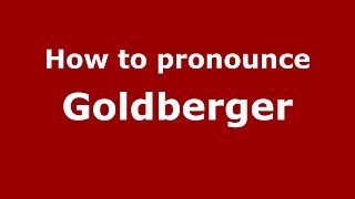 How to pronounce Goldberger