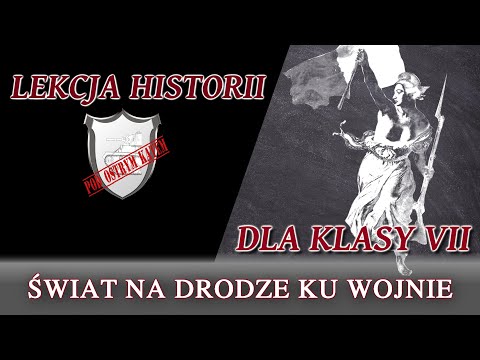 Świat na drodze ku wojnie - Lekcje historii pod ostrym kątem - Klasa 7