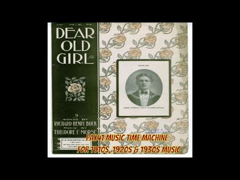 1900s / 1904 Music by Richard Jose - Dear Old Girl @Pax41