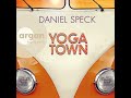 Daniel Speck - Yoga Town