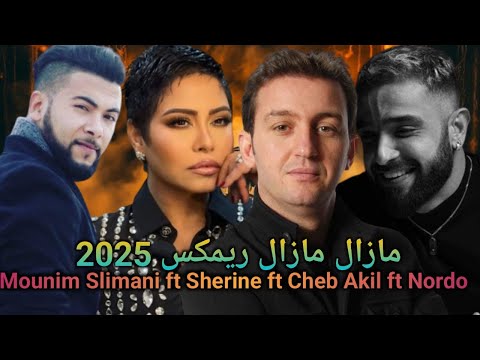 Sherine ft Nordo ft Cheb Akil ft Mounim Slimani - Mazal Mazal Remix 2025