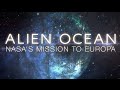 Alien Ocean: NASA’s Mission to Europa