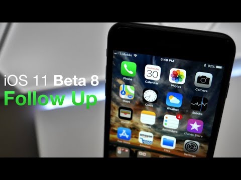 iOS 11 Beta 8 - Follow Up