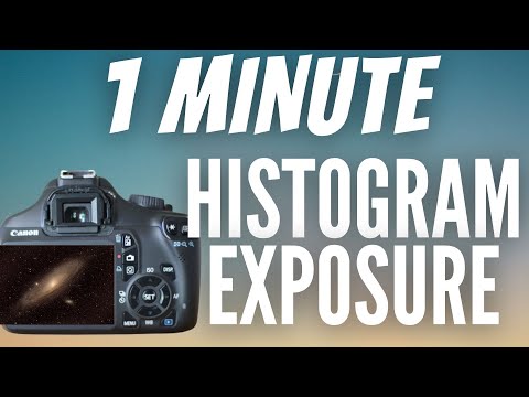 Histogram and Exposure Settings for DSLR Camera - Beginners Astrophotography Tutorial