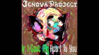 Music video thumbnail preview for Jenova Project - If A Gave My Heart To You (Official Audio) by Jenova Project