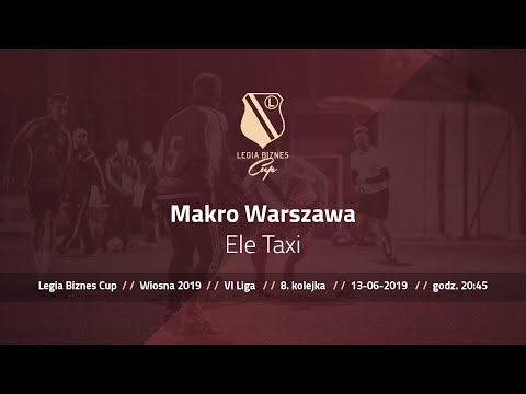Skrót spotkania Makro Warszawa - Ele Taxi ( Legia Biznes Cup Wiosna 2019 )