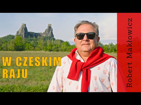 ROBERT MAKŁOWICZ CZECHY odc.198  „W czeskim raju".