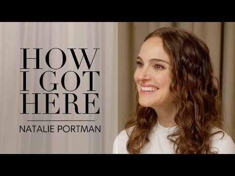 Natalie Portman on self-confidence and performing from an early age: How I Got Here | Bazaar UK