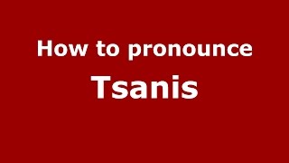 How to pronounce Tsanis