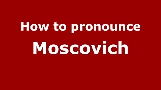 How to pronounce Moscovich
