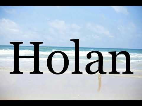 How To Pronounce Holan🌈🌈🌈🌈🌈🌈Pronunciation Of Holan