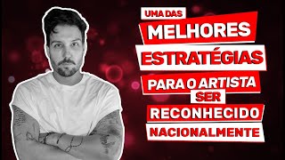 Qual Estratégia o Artista deve Seguir para ser reconhecido Nacionalmente? | Musicalizando