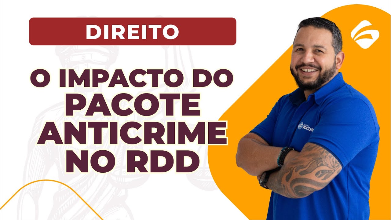 Direito: Veja o Impacto da Lei nº 13.964, de 24.12.2019 do Pacote Anticrime no RDD