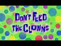 SpongeBob SquarePants Don T Feed The Clowns Title Card S2 Style