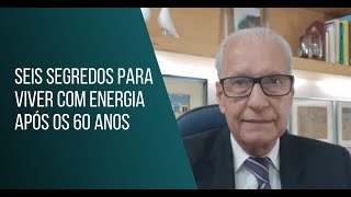 SEIS SEGREDOS PARA VIVER COM ENERGIA APÓS OS 60 ANOS