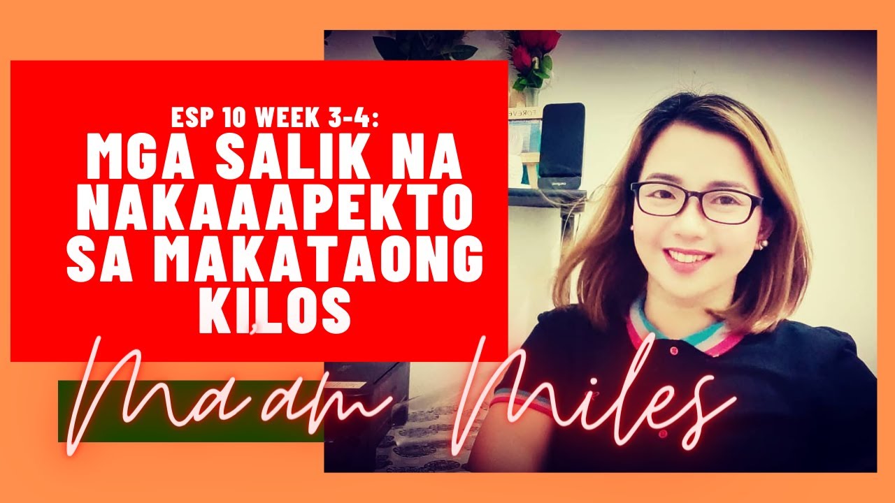 ESP 10 WEEK 3-4: MGA SALIK NA NAKAAAPEKTO SA MAKATAONG KILOS