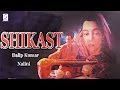 SHIKAST - Dilip Kumar, Nalini Jaywant SHIKAST - Dilip Kumar, Nalini Jaywant