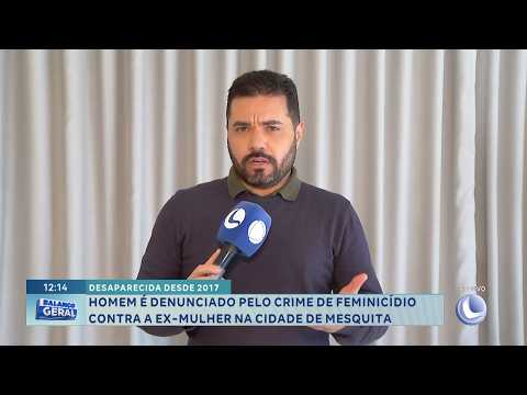 Mesquita: Homem é denunciado por feminicídio contra a ex-mulher desaparecida desde 2017.
