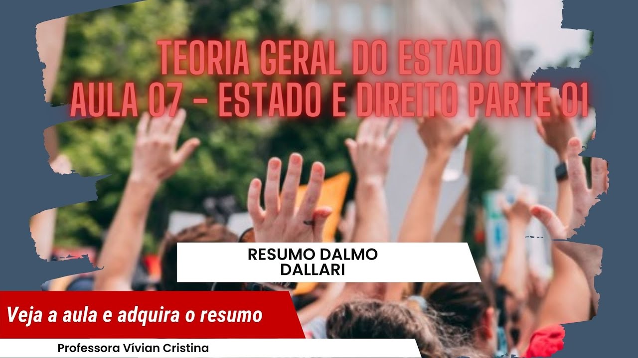 Aula 7 Teoria Geral do Estado, Estado e Direito, parte 01, Dalmo Dallari, Vívian Cristina