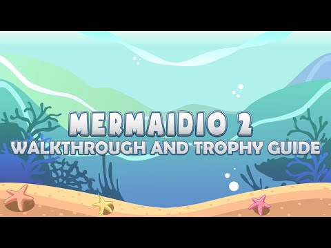 Mermaidio 2 - Walkthrough | Trophy Guide | Achievement Guide